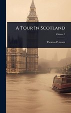 A Tour In Scotland by Thomas Pennant Hardcover Book