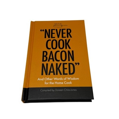 Never Cook Bacon Naked Doreen Child Jones Hardcover New Humor