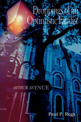 Paul P Rega | Droppings of an Optimistic Fatalist | Taschenbuch | Englisch