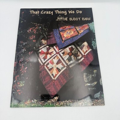The Buggy Barn That Crazy Thing We Do Quilting Pattern Book Janet Rae Nesbitt