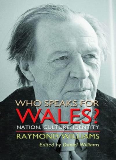 Who Speaks for Wales?: Nation, Culture, Identity,Raymond William