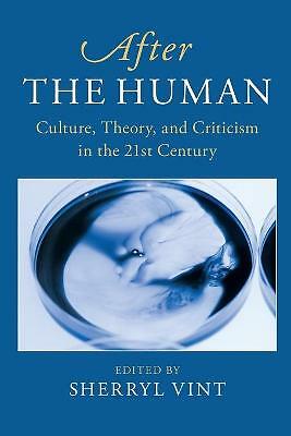 After the Human Culture, Theory and Criticism in the 21st Century Vint Paperback