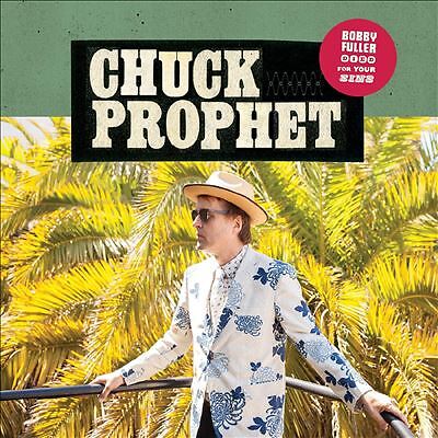 Bobby Fuller Died for Your Sins by Chuck Prophet (Record, 2022)