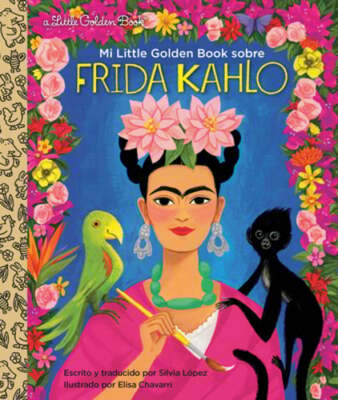 Mi Little Golden Book Sobre Frida Kahlo (My Little Golden Book about Frida Kahlo