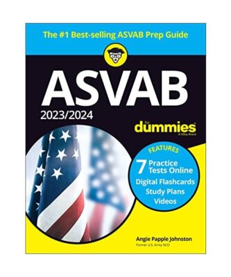 2023/2024 ASVAB For Dummies (+ 7 Practice Tests, Flashcards, & Videos Online), A