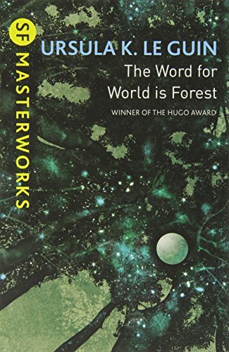 The Word for World is Forest (S.F. MASTERWORKS)-Ursula K. Le Guin