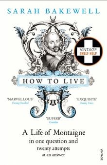 How to Live: A Life of Montaigne in one question ... | Buch | Zustand akzeptabel