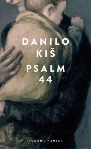 Psalm 44 : Roman. Danilo KiÅ¡ ; aus dem Serbokroatischen von Katharina Wolf-Grie - Afbeelding 1 van 1
