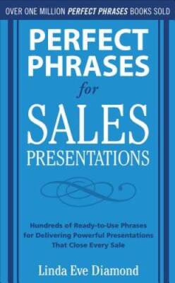 Perfect Phrases for Sales Presentations: Hundreds of Ready-to-Use Ph - VERY GOOD