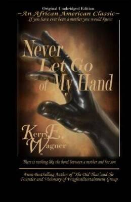 Never Let Go of My Hand - Perfect Paperback By Kerry E Wagner - GOOD