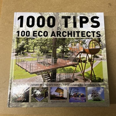 1000 Tips by 100 Eco Architects by Marta Serrats, Editor (2012 HC) Very Good