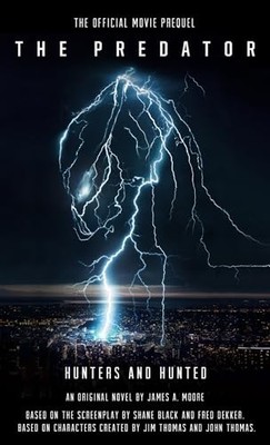 Predator: Hunters and Hunted Official Movie Prequel by James A. Moore 1785654268