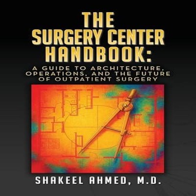 The Surgery Center Handbook A Guide to Architecture Operations an