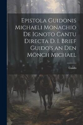 Guido - Epistola nis Michaeli Monachio de Ignoto Cantu Directa d. I. B - X555z
