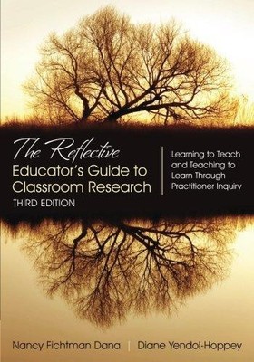 The Reflective Educator's Guide to Classroom Research:... - Nancy Fichtman Dana