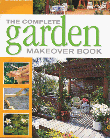 The Complete Garden Makeover Book (Complete makeovers) - "Better Homes and Garde - Picture 1 of 1