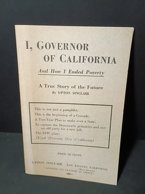 I, Governor of California, and How I Ended Poverty by Upton Sinclair -1933 PB