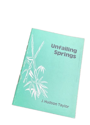 Unfailing Springs 1980 Hudson Taylor China Inland Mission