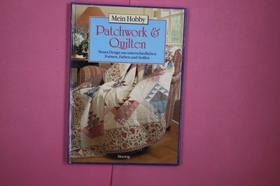 246896 PATCHWORK UND QUILTEN. MEIN HOBBY. NEUES DESIGN AUS UNTERSCHIEDLICHEN