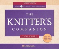 The Knitter`s Companion Deluxe Edition W/dvd By Vicki Square, (hardcover-spiral) on sale The Knitter`s Companion Deluxe Edition W/dvd By Vicki Square, (hardcover-spiral) on sale