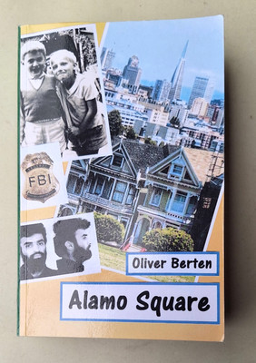 ''Alamo Square'' - deutsch-amerikanischer Roman von Oliver Berten