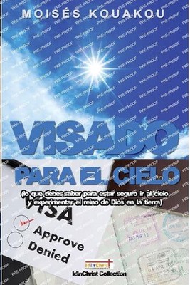 Visado para el cielo: lo que debes saber para estar seguro ir al cielo, experime