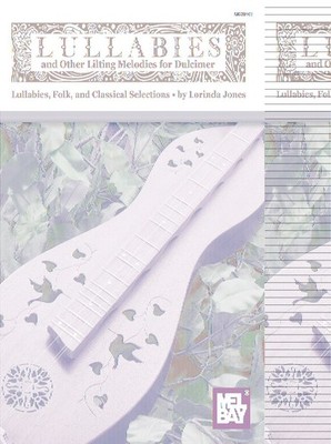 Mel Bay Lullabies and Other Lilting Melodies for Dulcimer Lullab