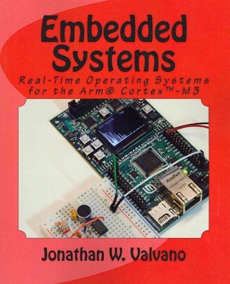 Embedded Systems : Real-Time Operating Systems for the Arm Cortex-M3, Paperba...