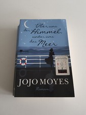 Jojo Moyes Über uns der Himmel, unter uns das Meer 4. Auflage Jahr 2016