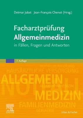Facharztprüfung Allgemeinmedizin in Fällen, Fragen und Antworten Jobst (u. a.)