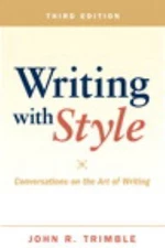 Writing with Style: Conversations on the Art of Writing by John Trimble Paperbac