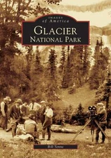 NEW Arcadia Publishing Glacier National Park, MT 9780738530116 Images of America