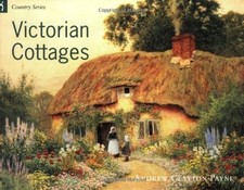 Victorian Cottages (COUNTRY SERIES), Clayton-Payne, Andrew, Used; Very Good Book