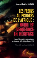 Innocent Gabriel Camara | Les Freins Au ProgrèS De L'afrique : Haine Et...