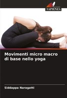 Siddappa Naragatti | Movimenti Micro Macro Di Base Nello Yoga | Taschenbuch