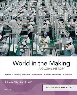World in the Making: Volume Two since 1300 by Bonnie G. Smith (English) Paperbac