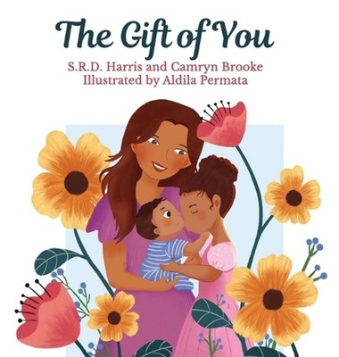 The Gift of You by S.R.D. Harris Hardcover Book