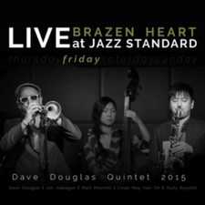 Image of Brazen Heart Live At Jazz Standard - Friday by Dave Douglas Quintet (CD 2018)