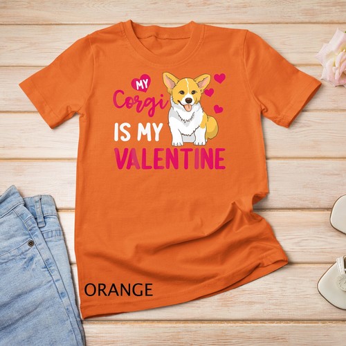 Funny Corgi Is My Valentine Dog Lover Dad Mom Boy Girl T-Shirt Unisex T-shirt - Picture 8 of 15