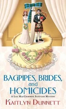 Bagpipes, Brides and Homicides (Liss MacCrimmon Mystery) by Dunnett, Kaitlyn, Go