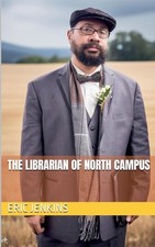 The Librarian of North Campus by Eric Jenkins Paperback Book