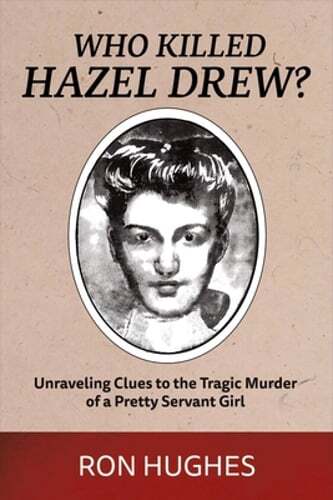 Who Killed Hazel Drew?: Unraveling Clues to the Tragic Murder of a Pretty: Used