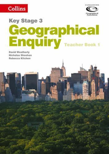 Geographical Enquiry Teacher's Book 1 by David Weatherly, Nicholas Sheehan ...