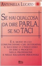 se hai qualcosa da dire parla se no taci lucato 9788881133093
