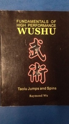 Fundamentals of High Performance Wushu by Raymond Wu Trade Paperback 2007