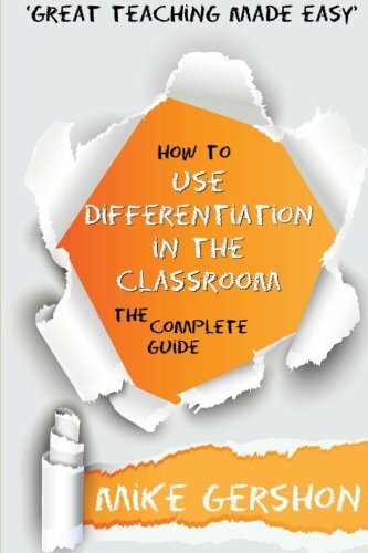 How to use Differentiation in the Classroom: The Complete Guide: Volume 3 (Ho.