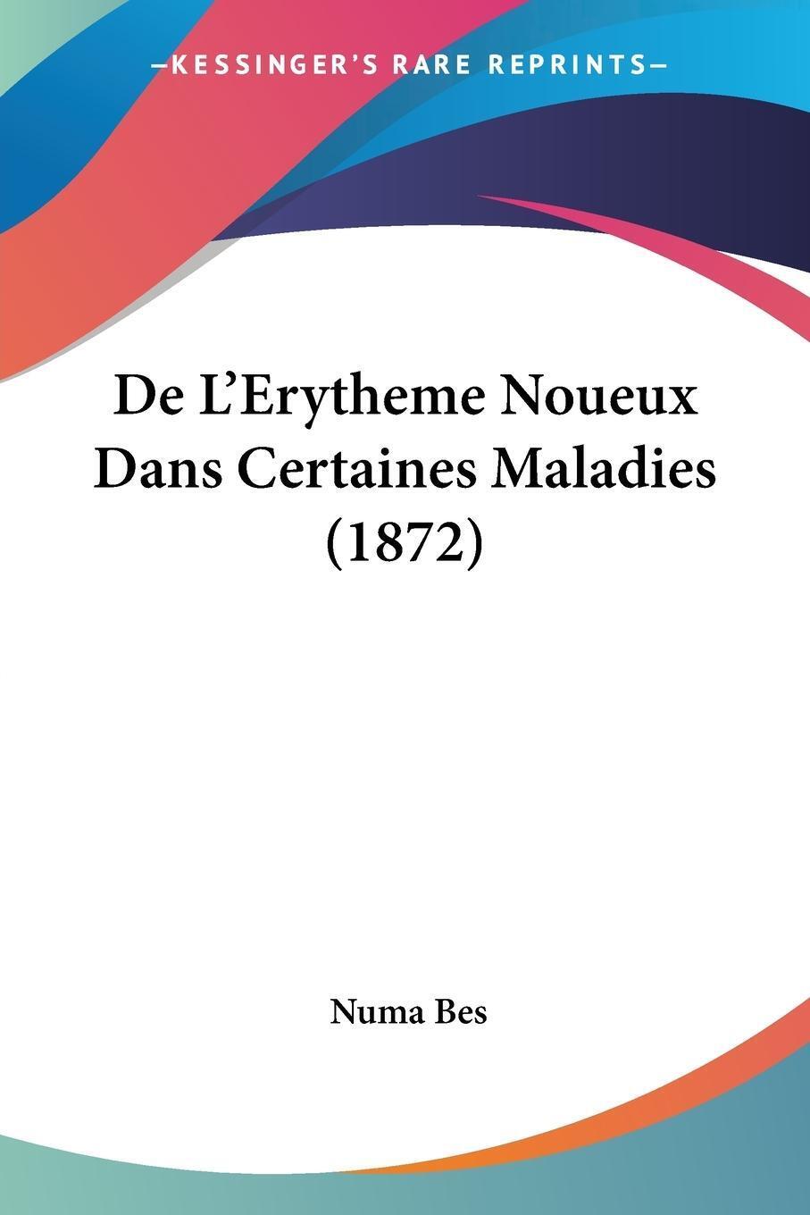 De L'erytheme Noueux Dans Certaines Maladies (1872) Numa Bes