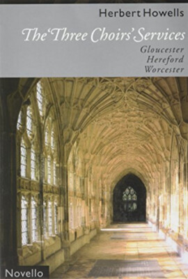 Herbert Howells: Die 'drei Chöre' Dienste (Gloucester, Hereford, Worcester) c