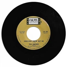DOO WOP 45 THE EMPIRES EVERYONE KNEW BUT ME ON COLPIX  VG ORIGINAL
