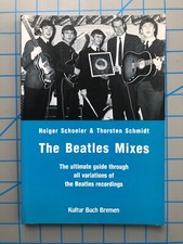 The Beatles Mixes: The Ultimate Guide Holger Schoeler & Thorsten Schmidt 1999